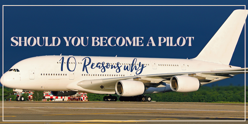 10 reasons to become an airline pilot